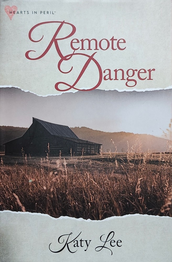 Katy Lee Remote Danger HC/DJ book Annie’s Hearts in Peril romantic suspense