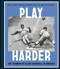 Play Harder: The Triumph of Black Baseball in America, National Baseball Hall of