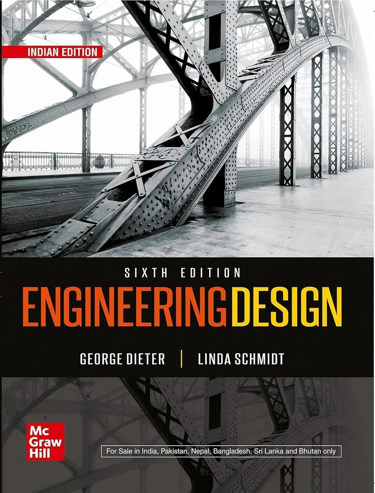 New: Engineering Design by George Dieter and Linda Schmidt 6th INTL ED