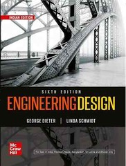New: Engineering Design by George Dieter and Linda Schmidt 6th INTL ED