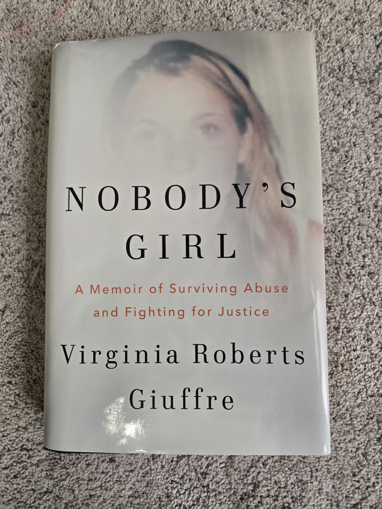Nobody’s Girl by Virginia Roberts Giuffre A Memoir Of Surviving Abuse