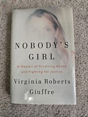 Nobody’s Girl by Virginia Roberts Giuffre A Memoir Of Surviving Abuse
