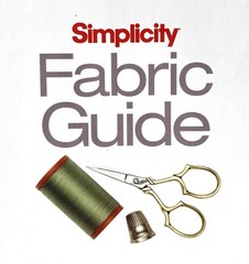 Simplicity Fabric Guide – The Ultimate Fiber Resource – 173 pages – Hard Cover