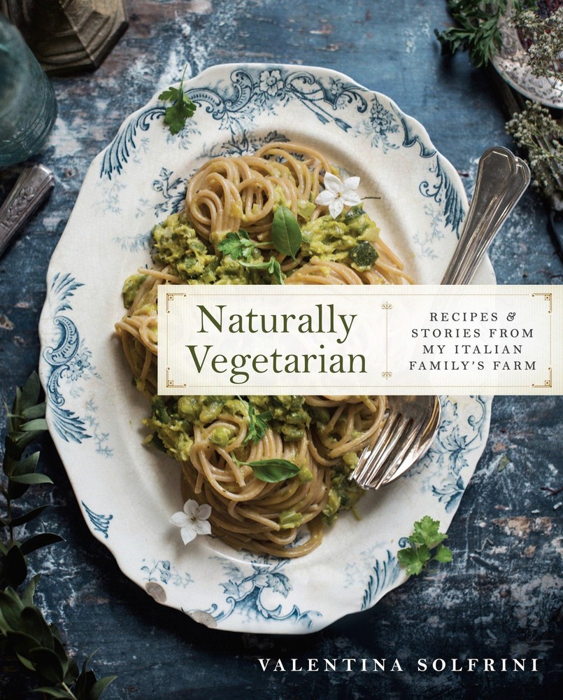 Naturally Vegetarian ~ Valentina Solfrini ~ 9781101983591