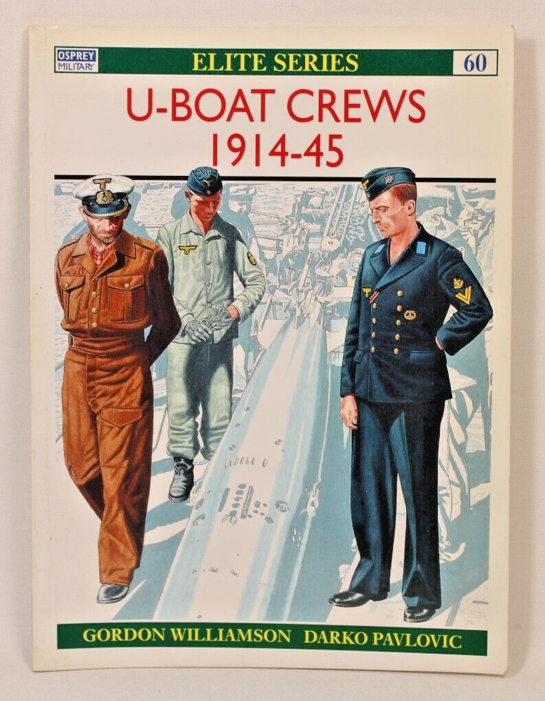 Elite 60: U-Boat Crews 1914-45 by Gordon Williamson