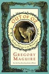 Out of Oz : The Final Volume in the Wicked Years Hardcover Gregor