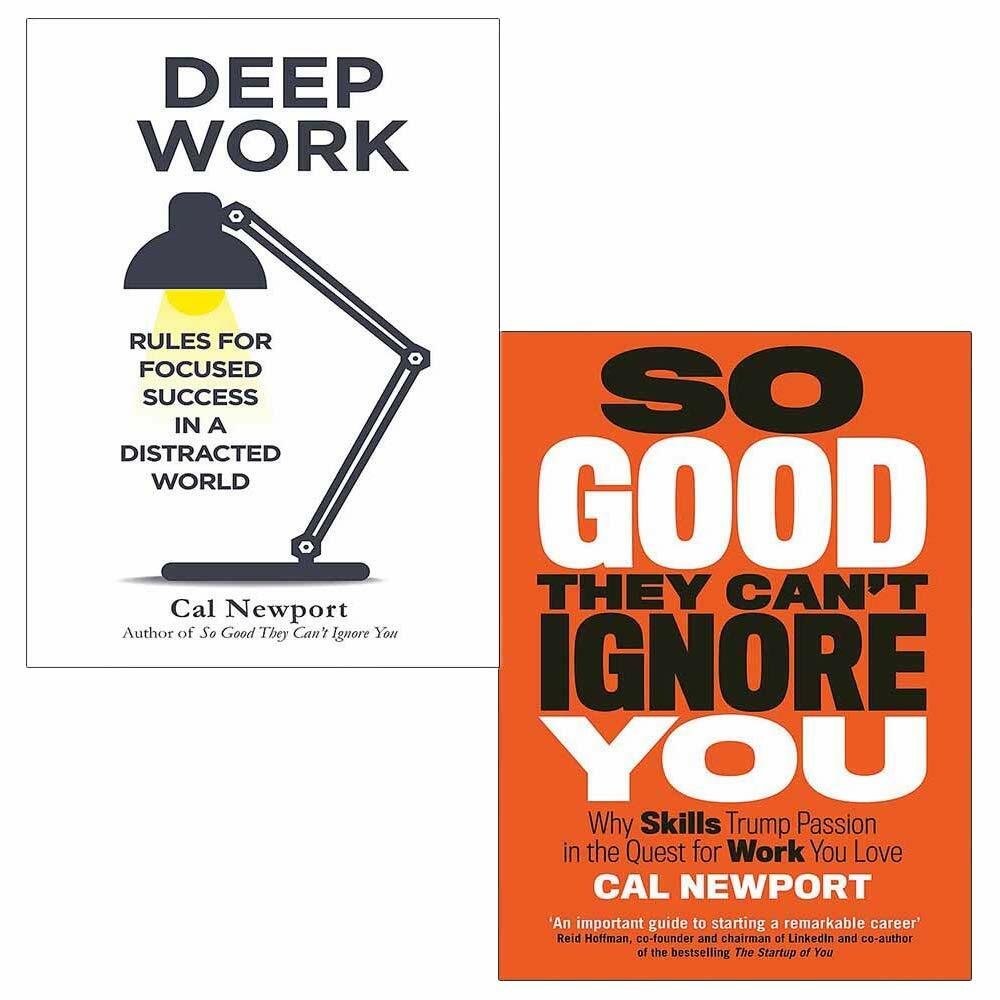 Cal Newport 2 Books Collection Set (Deep Work And So Good They Can’t Ignore You)