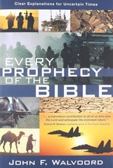 Every Prophecy of the Bible: Clear Explanations for Uncertain Times Walvoord…