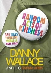 Random Acts of Kindness : 365 Ways to – Paperback, by Danny Wallace – Very Good
