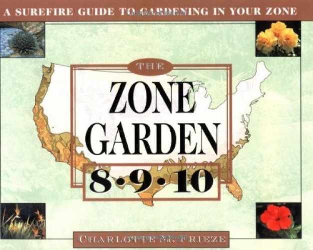 The ZONE GARDEN: A SUREFIRE GUIDE – Paperback, by Frieze Charlotte – Very Good