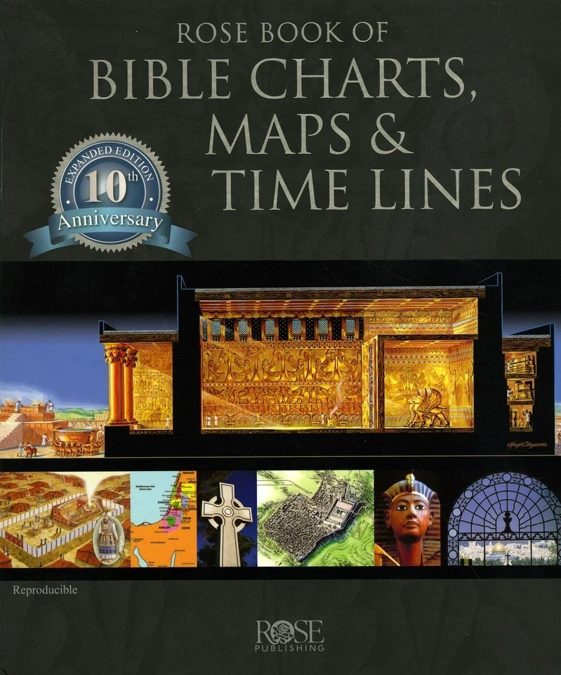 Rose Book of Bible Charts Maps & Time Lines 10th Anniversary Study Reference