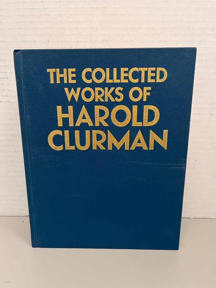 The Collected Works of Harold Clurman 1994 First Printing Theatre Film Arts