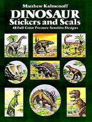 DINOSAUR STICKERS AND SEALS: 48 FULL-COLOR By Matthew Kalmenoff & Dinosaurs VG+