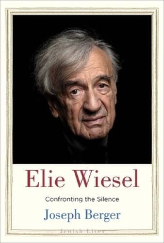 Elie Wiesel: Confronting the Silence (Jewish Lives) – Hardcover – VERY GOOD