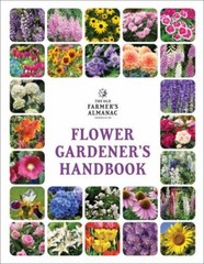 The Old Farmer’s Almanac Flower Gardener’s Handbook: Your Trusted Guide to G…
