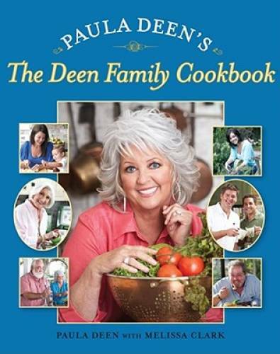 Paula Deen’s The Deen Family Cookbook – Hardcover By Deen, Paula – VERY GOOD