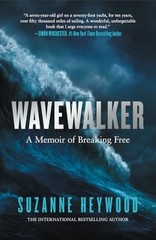 Wavewalker: THE INTERNATIONAL BESTSELLING TRUE-STORY OF A YOUNG GIRL’S FIG…