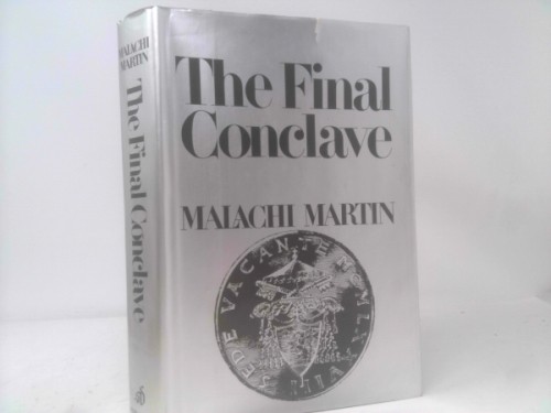 The Final Conclave (1st Ed) by Malachi Martin