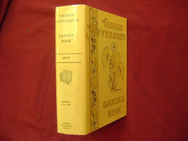 Jefferson, Thomas. Thomas Jefferson’s Garden Book. 1766-1824. 1985. Illustrated.
