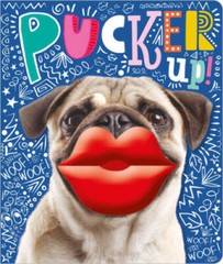 Pucker Up – Board book By Make Believe Ideas Ltd – GOOD