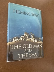 The Old Man and the Sea by Ernest Hemingway – Scribner’s HC – 1952 copyright