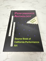 Performance Anthology: Source Book of California Performance Art (Updated Ed…