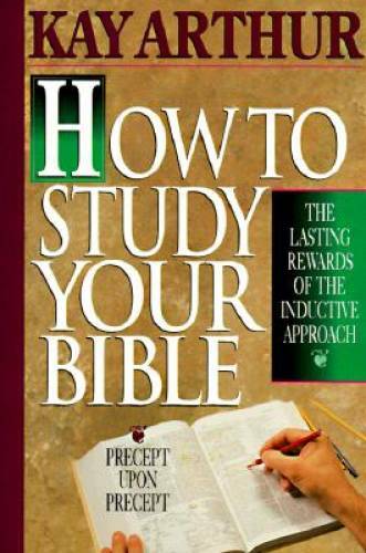 How to Study Your Bible – Paperback By Arthur, Kay – GOOD