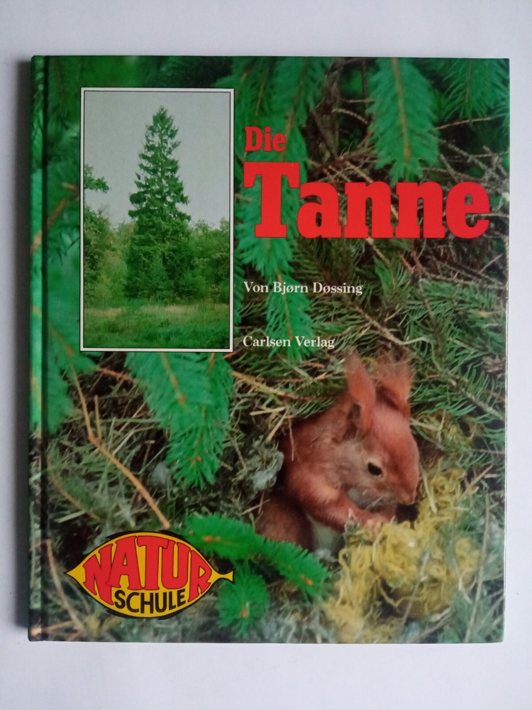 Die Tanne – Bjorn Dossing – Naturschule – Carlsen Verlag – Gebundene Ausgabe