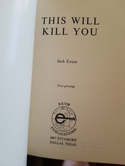 This Will Kill You! by Jack Exum First Printing 104 Pages