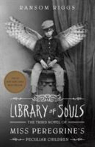 Library of Souls: The Third Novel of Miss P- hardcover, Ransom Riggs, 159474758X
