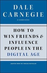 How to Win Friends and Influence People in the Digital Age by Carnegie, Dale