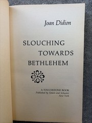 Joan Didion, Slouching Towards Bethlehem. ’79 Touchstone Trade Paperback
