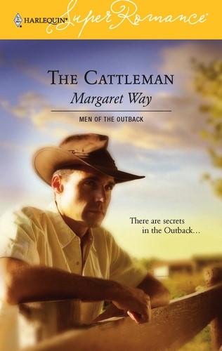 The Cattleman : Men of the Outback (Harlequin Superromance No. 1328) by Way, Mar