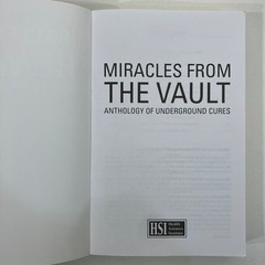 Miracles From the Vault Anthology of Underground Cures HSI PB Alternative Health