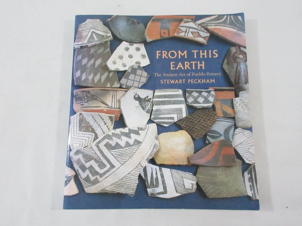 From This Earth The Ancient Art of Pueblo Pottery Southwest Art Book Peckham