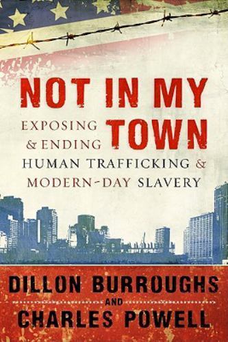 Not in My Town: Exposing and Ending – paperback, 9781596693012, Dillon Burroughs