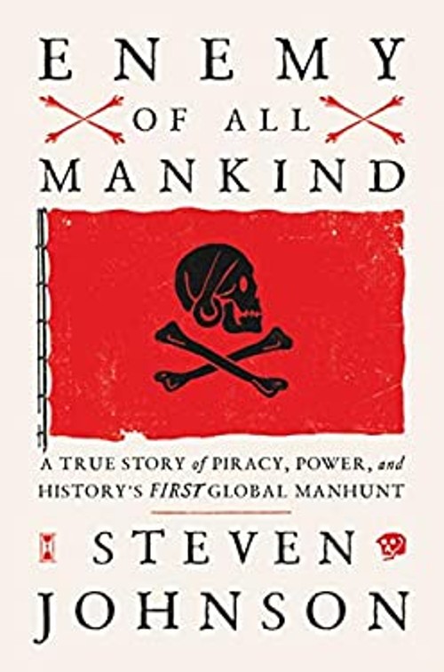 Enemy of All Mankind : A True Story of Piracy, Power, and History