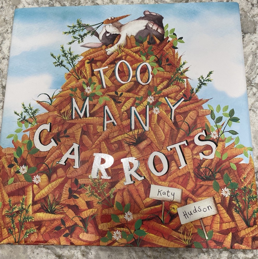 Too Many Carrots by Katy Hudson (2016, Hardcover)