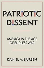 Patriotic Dissent: America in the Age of Endless War, Sjursen 9781597145 HB.+
