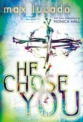 He Chose You – Paperback By Max Lucado – VERY GOOD
