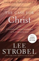 The Case for Christ: A Journalist’s Personal Investigation of the Evidence…