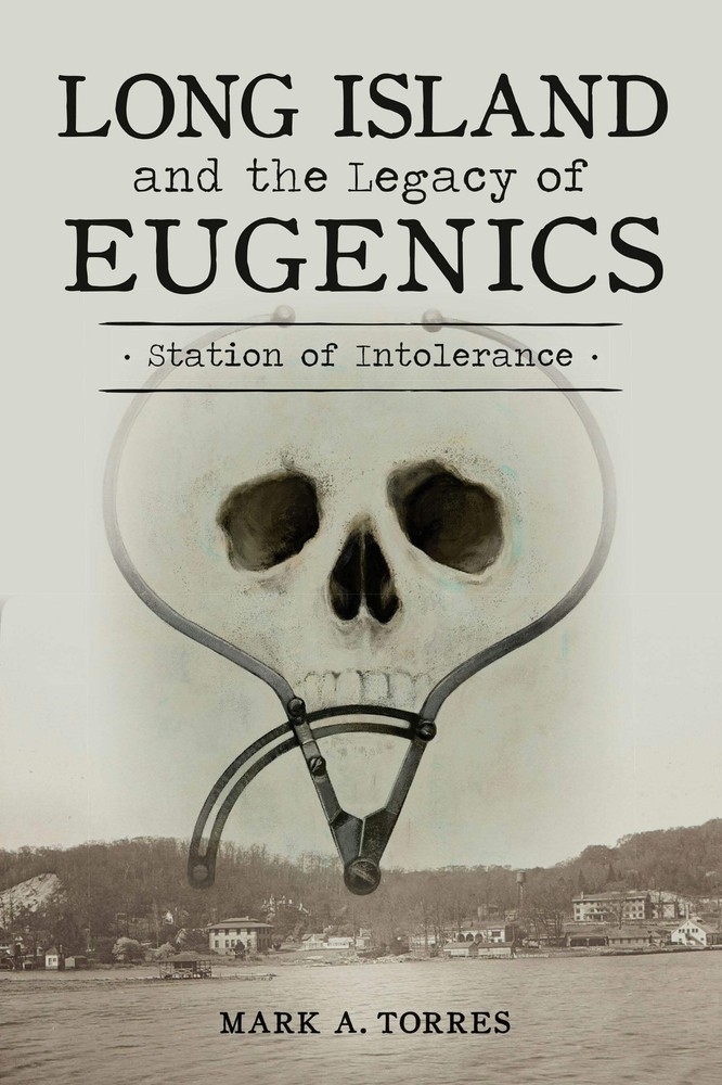 NEW The History Press Long Island and the Legacy of Eugenics,NY 9781467158336 No