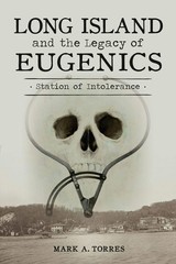NEW The History Press Long Island and the Legacy of Eugenics,NY 9781467158336 No