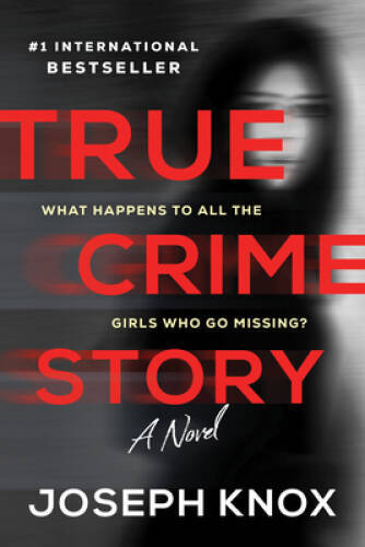 True Crime Story: A Novel – Paperback By Knox, Joseph – GOOD