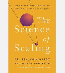 NEW – Science of Scaling : Grow Your Business Bigger and Faster than You Think