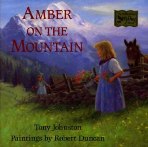 Amber on the Mountain – Hardcover By Johnston, Tony – GOOD