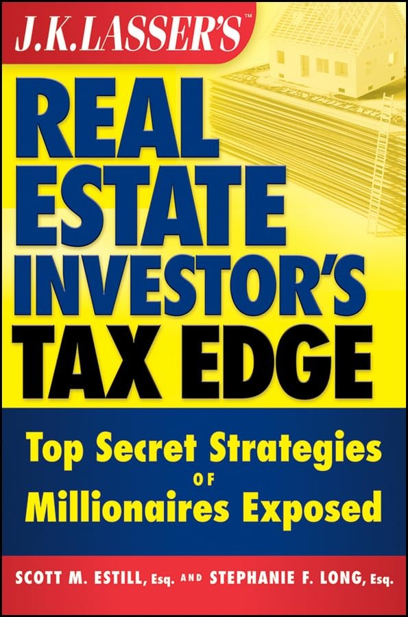 J.K. Lasser’s Real Estate Investor’s Tax Edge: Top Secret Strategies of Mill…