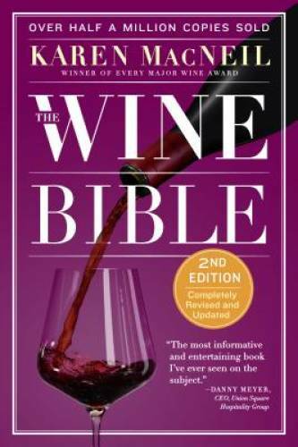 The Wine Bible – Paperback By MacNeil, Karen – GOOD