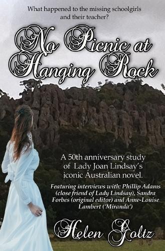 Helen Goltz No Picnic at Hanging Rock (Paperback)