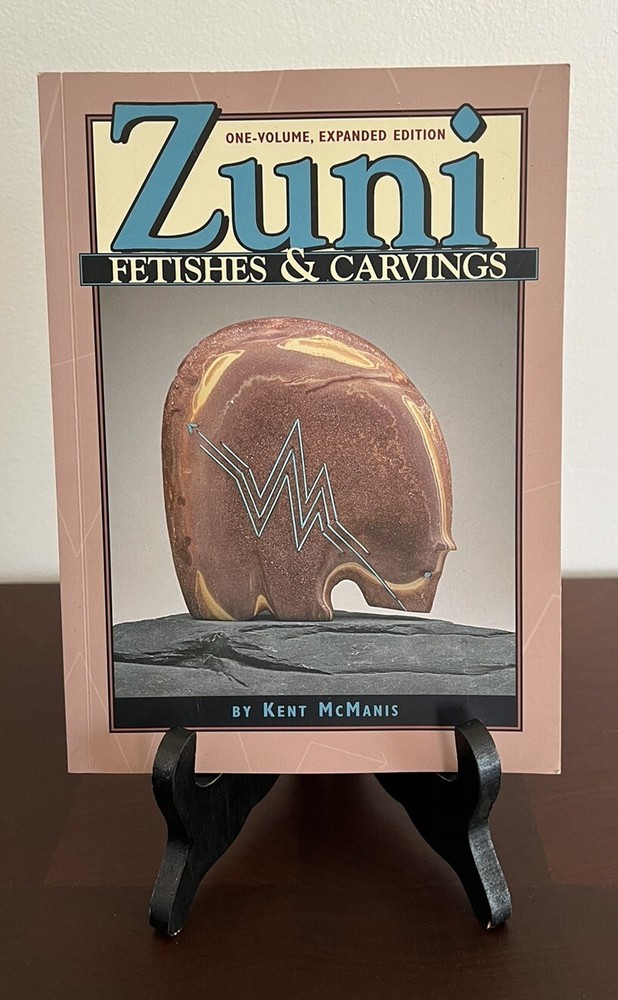 Zuni Fetishes & Carvings Book Kent McManis 2004 Expanded Edition 144 Pages